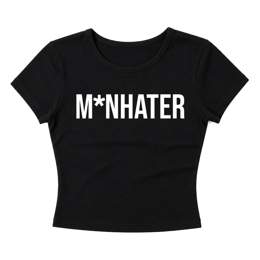 M*nhater Baby Tee